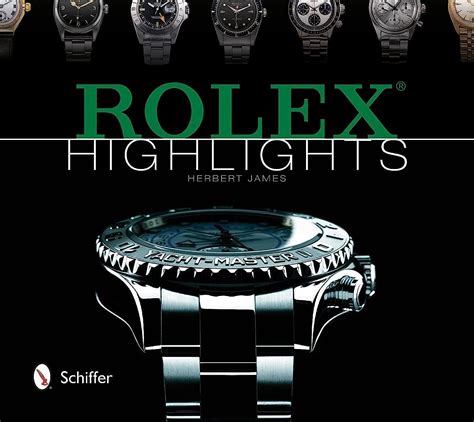 herbert james rolex highlights|Rolex Highlights: (Wristwatch Highlights Series) by Herbert .